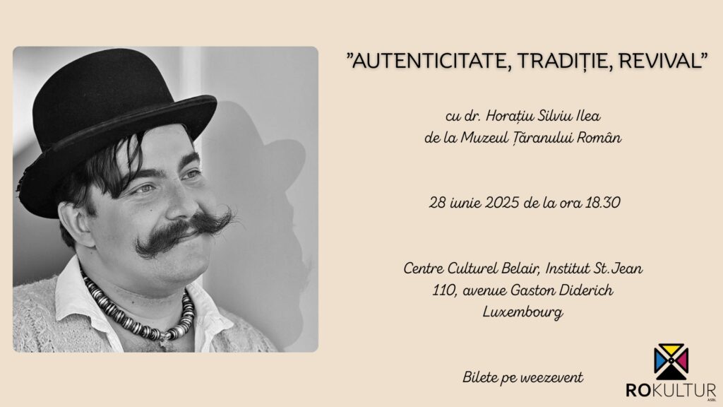 Conferinta ”Autenticitate, Traditie, Revival” cu dr. Horațiu Silviu Ilea de la Muzeul Țăranului Român
